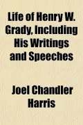 Life of Henry W. Grady, Including His Writings and Speeches