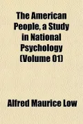 The American People, a Study in National Psychology (Volume 01)
