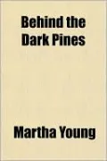 Behind the Dark Pines