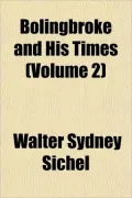 Bolingbroke and His Times (Volume 2)