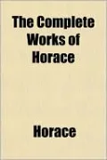 The Complete Works of Horace