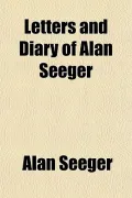 Letters and Diary of Alan Seeger