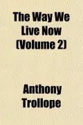 The Way We Live Now (Volume 2)