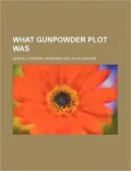What Gunpowder Plot Was