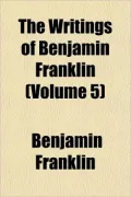 The Writings of Benjamin Franklin (Volume 5)
