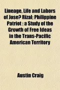 Lineage, Life and Labors of Jos Rizal