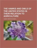 The Hawks and Owls of the United States in Their Relation to Agriculture