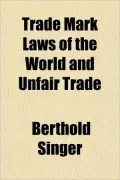 Trade Mark Laws of the World and Unfair Trade