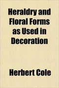 Heraldry and Floral Forms as Used in Decoration