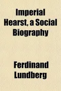 Imperial Hearst, a Social Biography