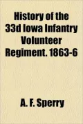 History of the 33d Iowa Infantry Volunteer Regiment. 1863-6