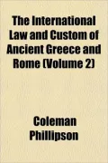 The International Law and Custom of Ancient Greece and Rome (Volume 2)