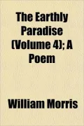 The Earthly Paradise (Volume 4); A Poem