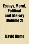 Essays, Moral, Political and Literary (Volume 2)