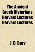 The Ancient Greek Historians Harvard Lectures Harvard Lectures