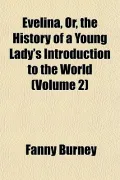 Evelina, Or, the History of a Young Lady's Introduction to the World (Volume 2)