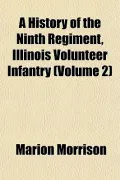 A History of the Ninth Regiment, Illinois Volunteer Infantry (Volume 2)