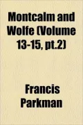 Montcalm and Wolfe (Volume 13-15, PT.2)