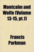Montcalm and Wolfe (Volume 13-15, PT.1)