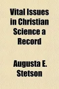 Vital Issues in Christian Science a Record