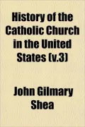 History of the Catholic Church in the United States (v.3)