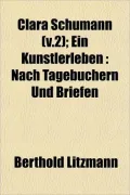 Clara Schumann (V.2); Ein Knstlerleben: Nach Tagebchern Und Briefen
