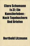 Clara Schumann (V.3); Ein Knstlerleben: Nach Tagebchern Und Briefen