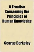 A Treatise Concerning The Principles Of Human Knowledge