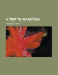 A Trip to Manitoba