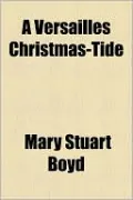 A Versailles Christmas-Tide