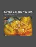 Cyprus, as I Saw It in 1879