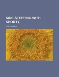 Side-Stepping with Shorty