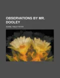 Observations by Mr. Dooley