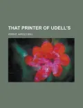 That Printer of Udell's