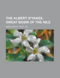 The Albert N'yanza, Great Basin of the Nile