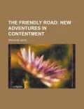 The Friendly Road; New Adventures in Contentment