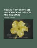 The Light of Egypt; Or, the Science of the Soul and the Stars - Volume 2