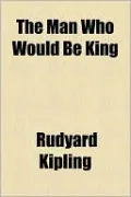 The Man Who Would Be King