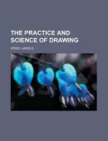 The Practice and Science of Drawing