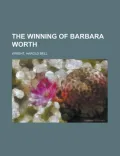 The Winning of Barbara Worth