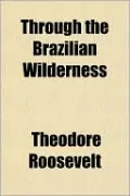Through the Brazilian Wilderness