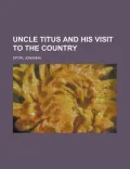Uncle Titus and His Visit to the Country
