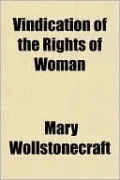 Vindication of the Rights of Woman