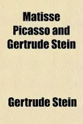 Matisse Picasso and Gertrude Stein