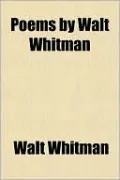 Poems By Walt Whitman
