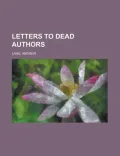Letters to Dead Authors