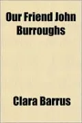 Our Friend John Burroughs