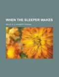 When the Sleeper Wakes