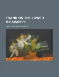 Frank on the Lower Mississippi