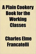 A Plain Cookery Book for the Working Classes
